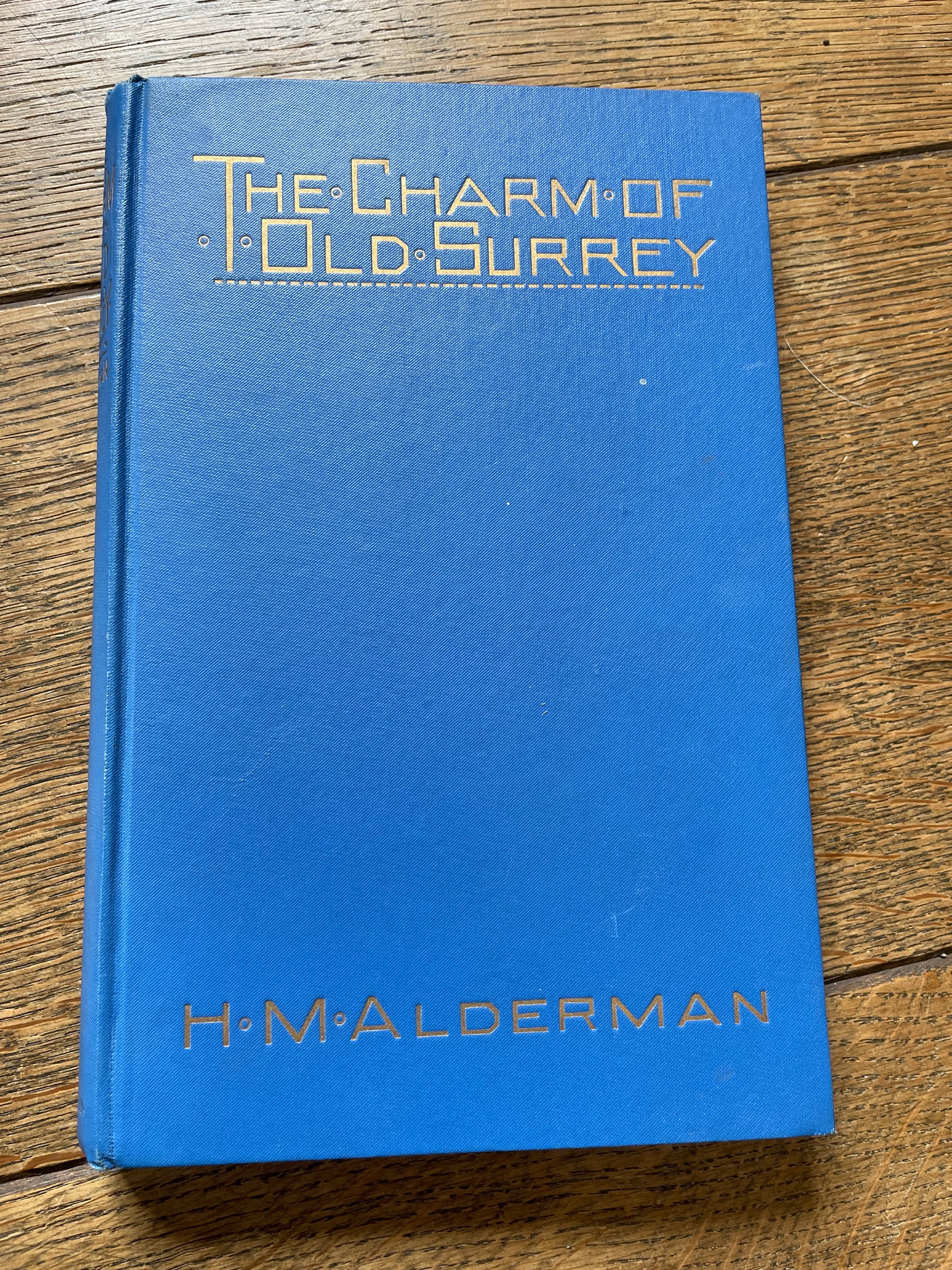 The Charm of Old Surrey by H.M. Alderman