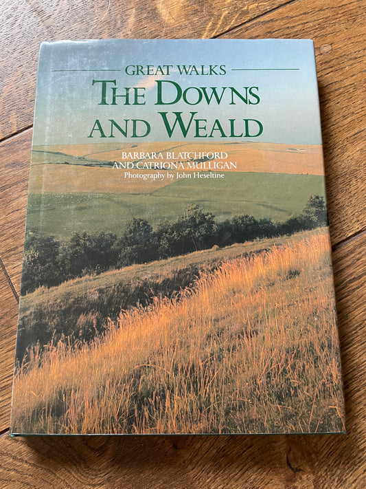 Great Walks The Downs and Weald. Barbara Blatchford and Catriona Mulligan