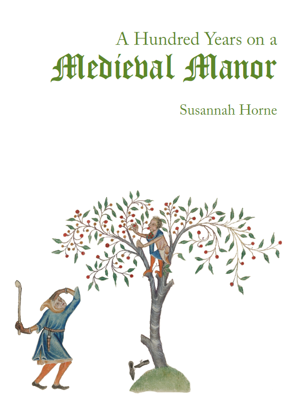 A Hundred Years on a Medieval Manor by Susannah Horne