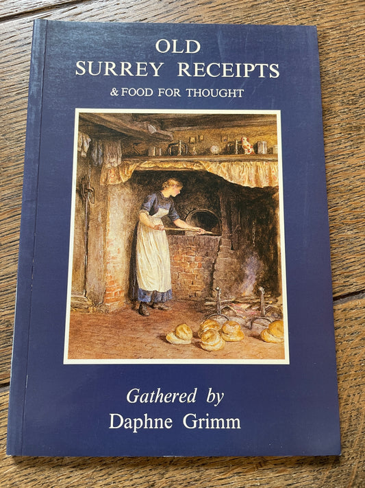 Old Surrey Receipts & Food for Thought by Daphne Grimm
