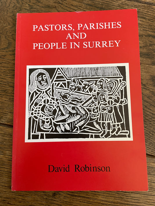 Pastors, Parishes and People in Surrey by David Robinson