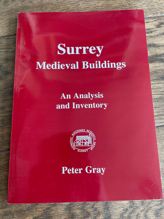 Surrey Medieval Buildings - Peter Gray