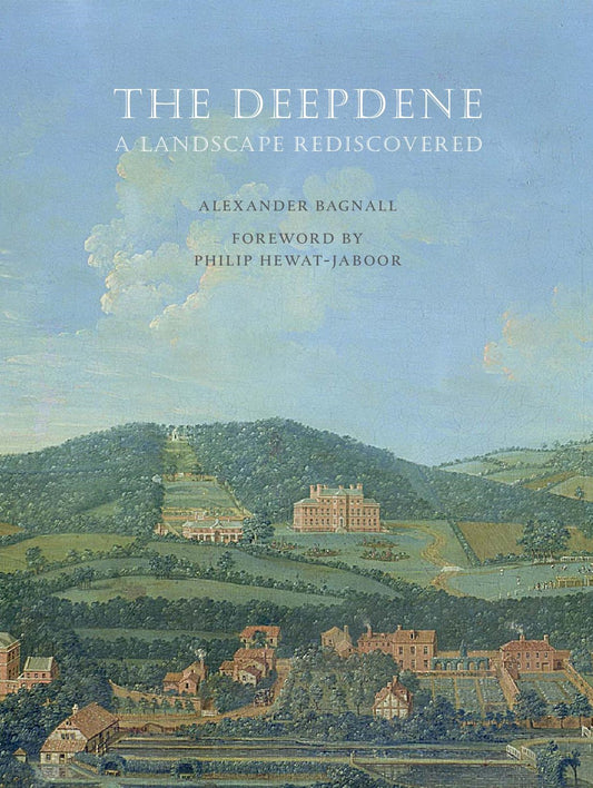 Deepdene - A Landscape Rediscovered by Alexander Bagnall
