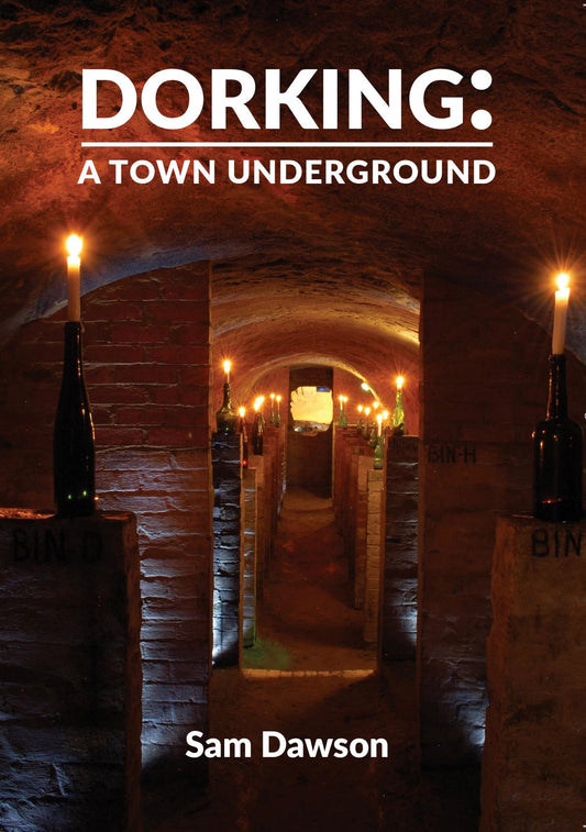 Dorking: A Town Underground by Sam Dawson