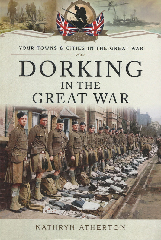 Dorking in the Great War by Kathryn Atherton