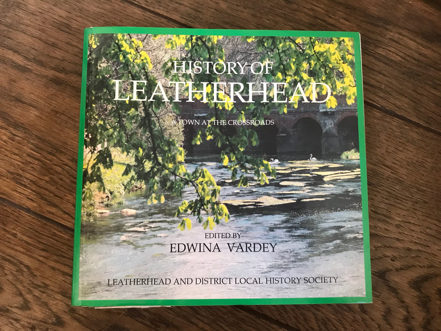History of Leatherhead - edited by Edwina Vardey