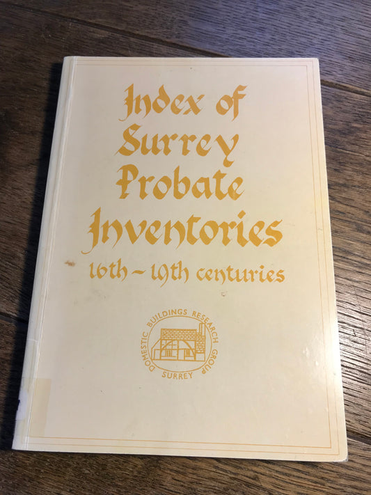 Index of Surrey probate inventories: 16th-19th centuries