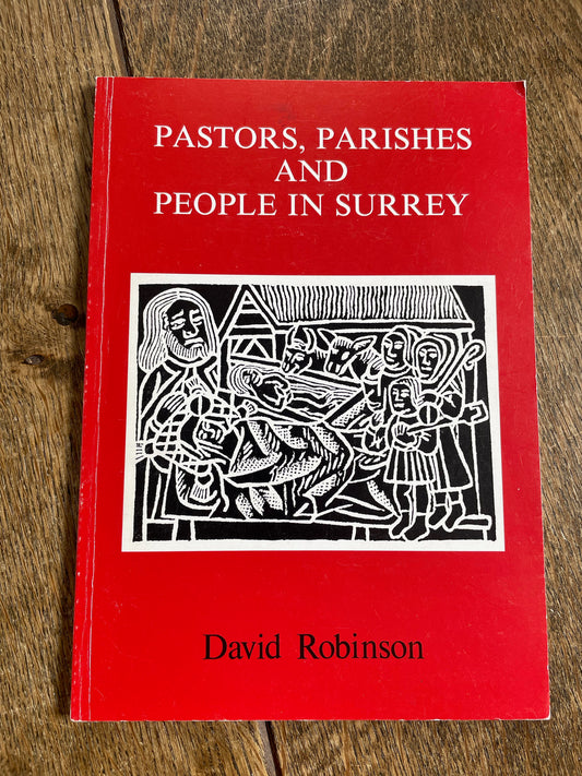 Pastors, Parishes and People in Surrey by David Robinson