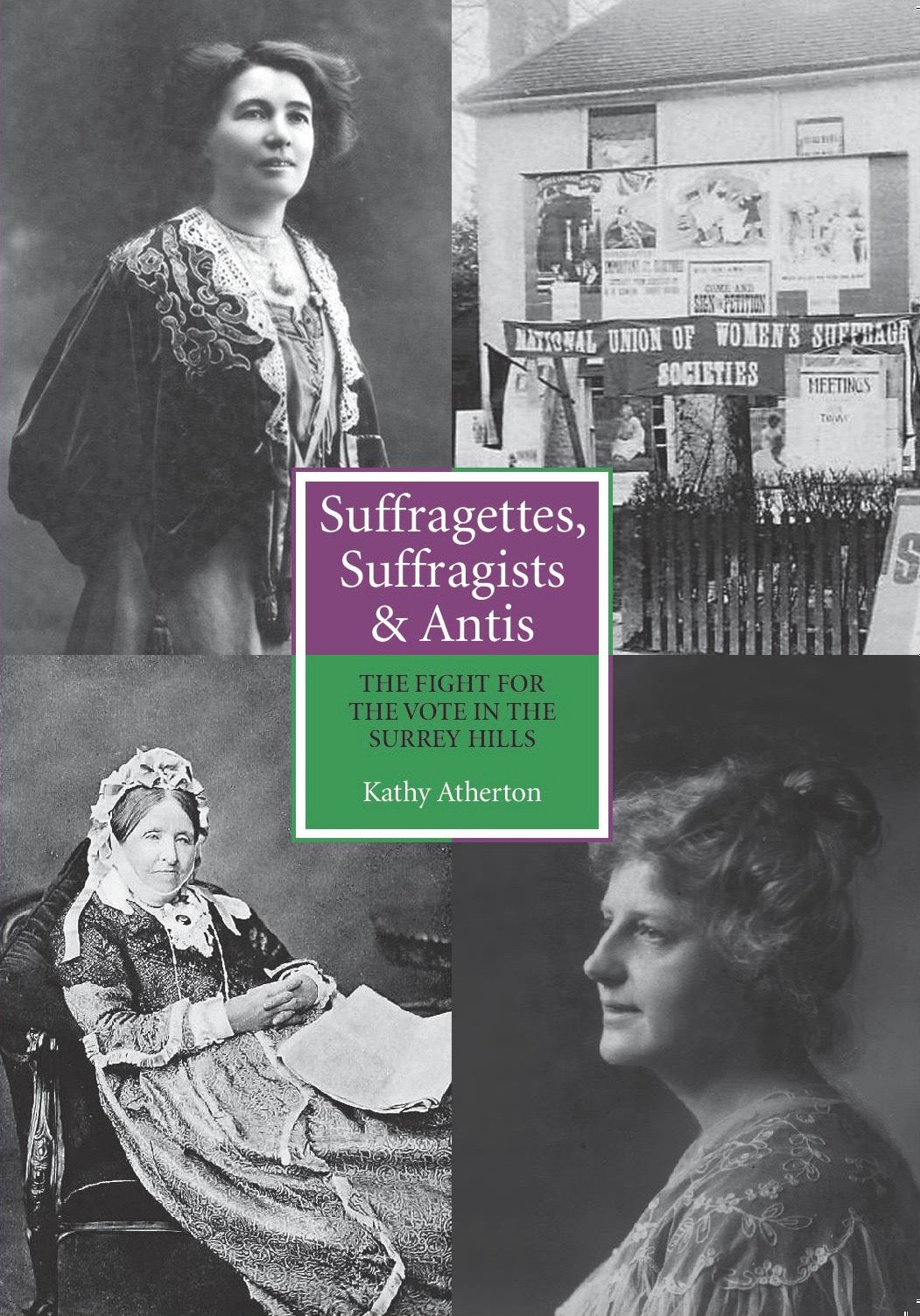 Suffragettes, Suffragists and Antis - Kathy Atherton