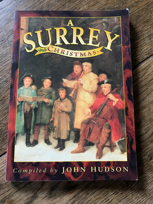A Surrey Christmas. Compiled by John Hudson