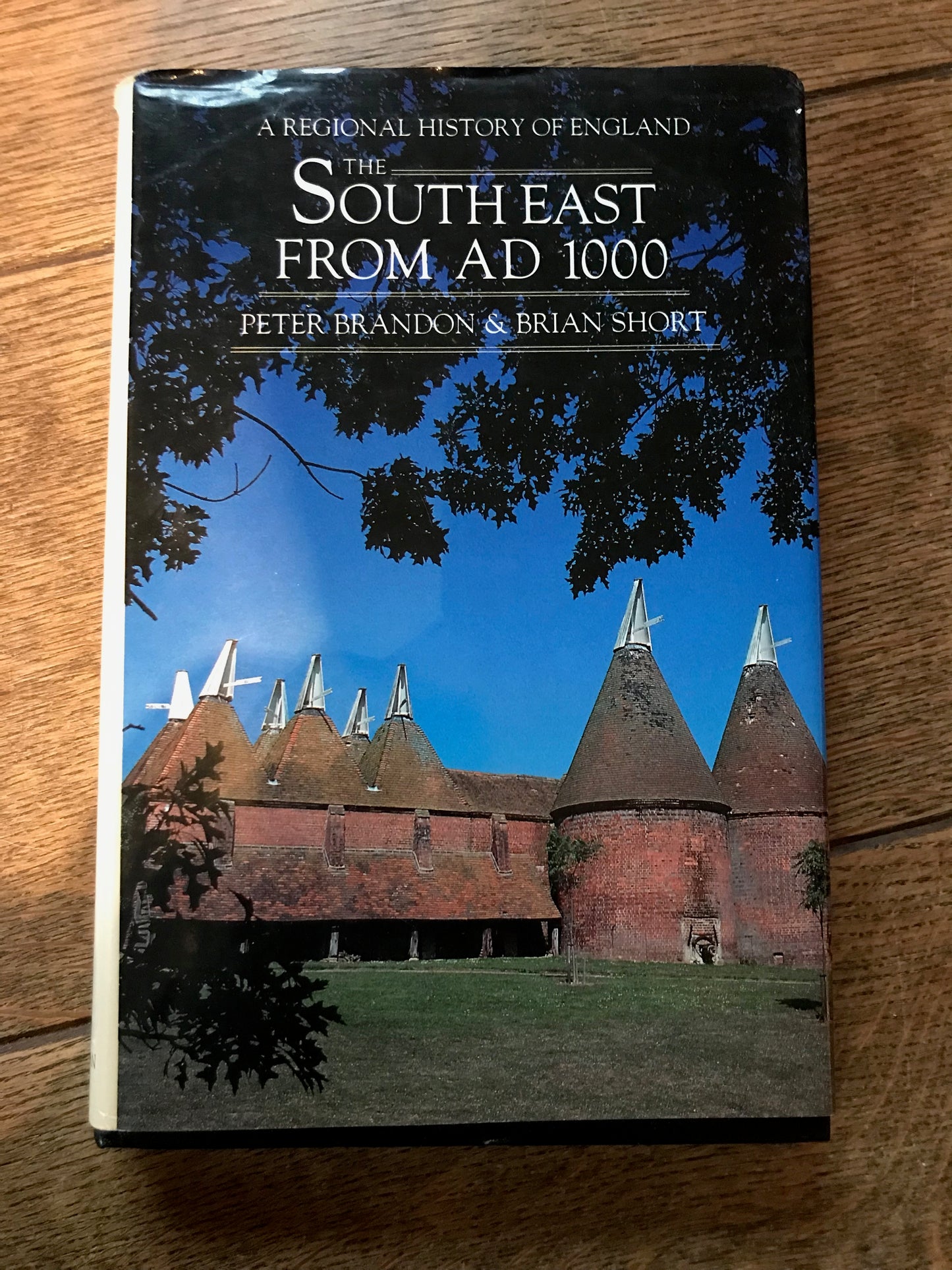The South East from 1000 AD by Peter Brandon and Brian Short